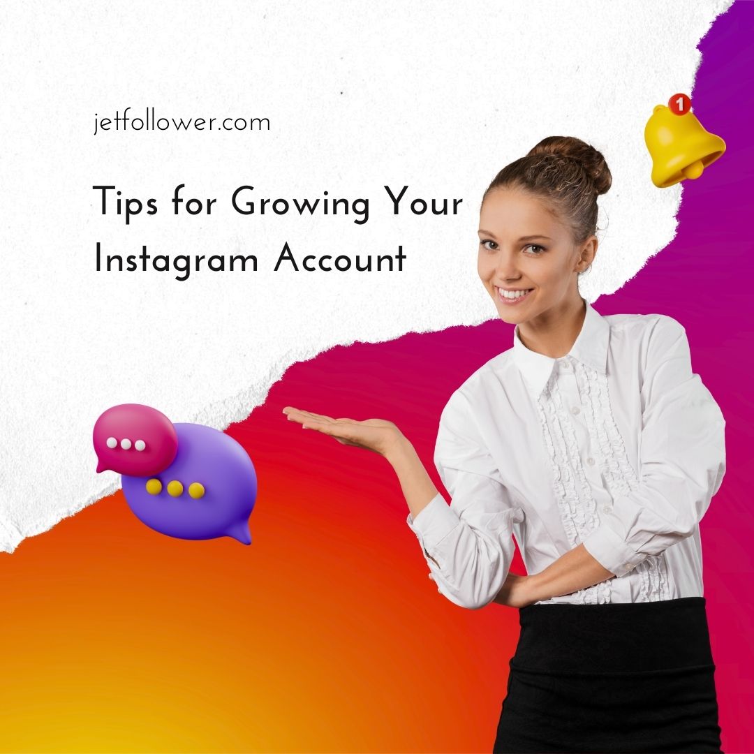 Tips for Growing Your Instagram Account